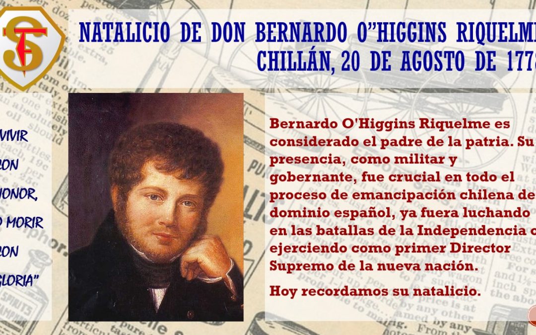 Hoy 20 de Agosto recordamos el natalicio de Bernardo O´Higgins